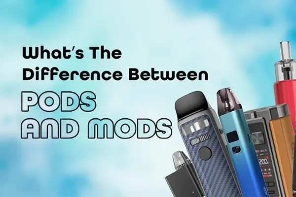 What&rsquo;s The Difference Between Pods and Mods?