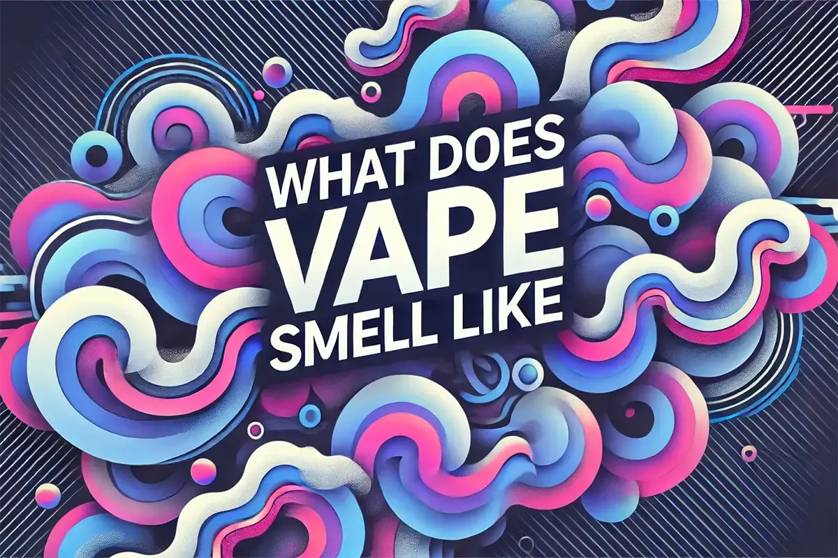 Article cover for What Does Vape Smell Like? Scentsational Insights