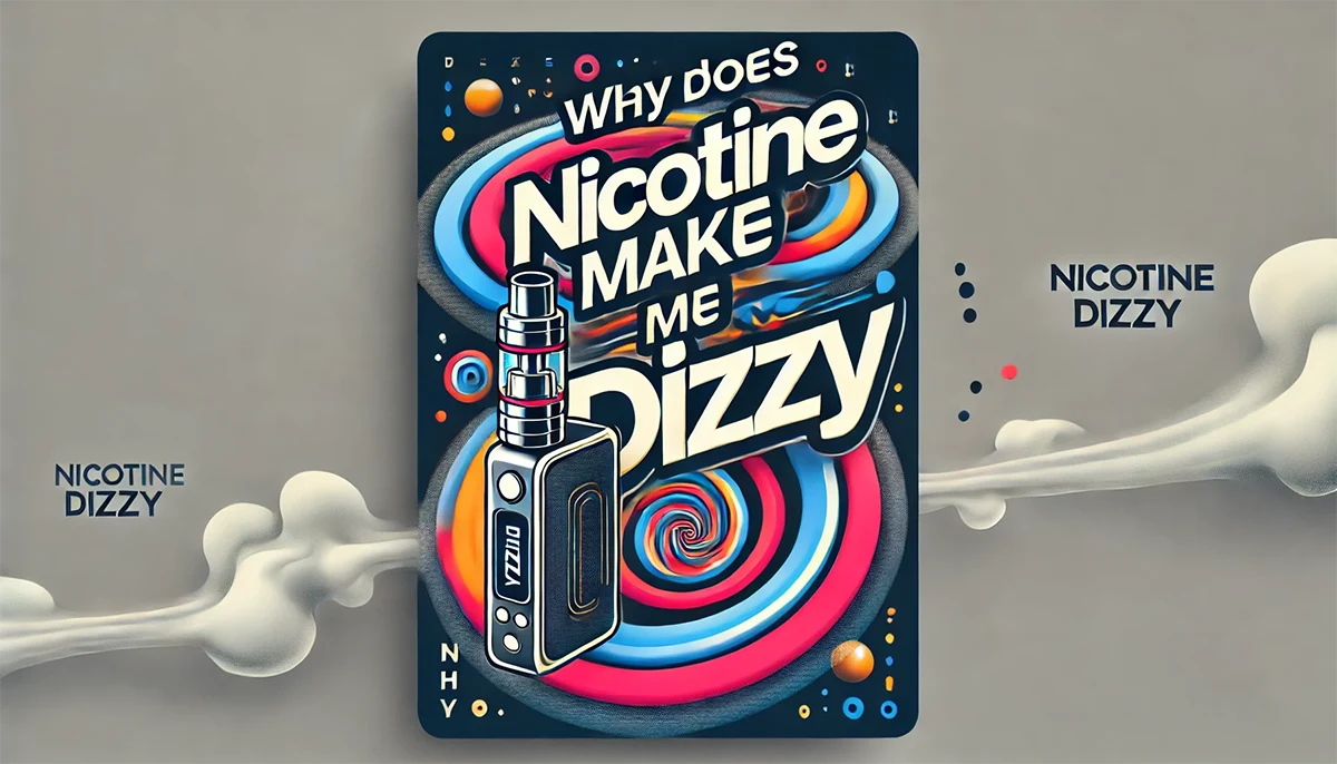 Why Does Nicotine Make Me Dizzy? Stop Feeling Lightheaded! does nicotine make you dizzy