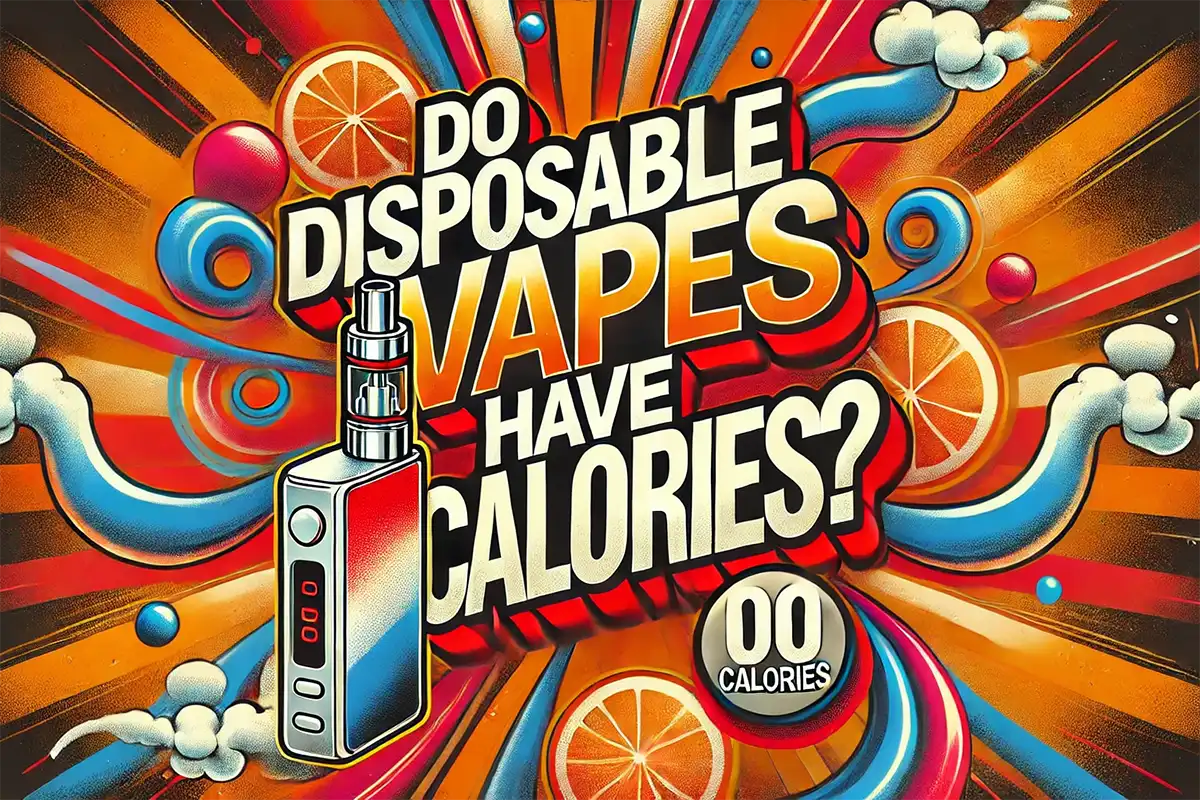 Do Disposable Vapes Have Calories? Get the Facts Straight calories in disposable vape