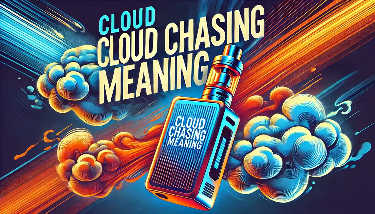Cloud Chasing Meaning: Master Your Clouds Like a Pro what is cloud chasing