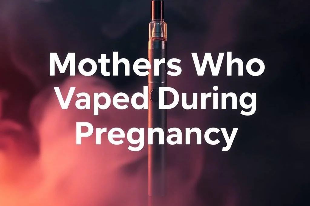 Mothers Who Vaped During Pregnancy: Risks, Effects, and Expert Advice