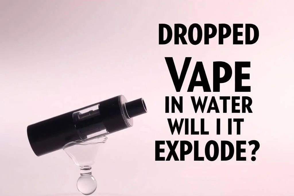 Dropped Vape in Water — Will It Explode?