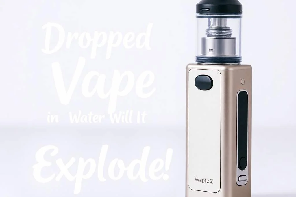 Dropped Vape in Water — Will It Explode?