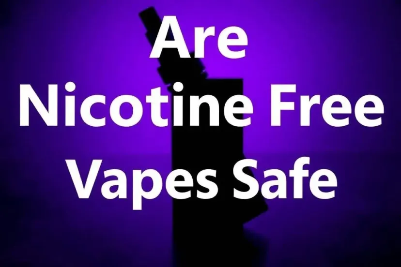 Article cover for Are Nicotine Free Vapes Safe?