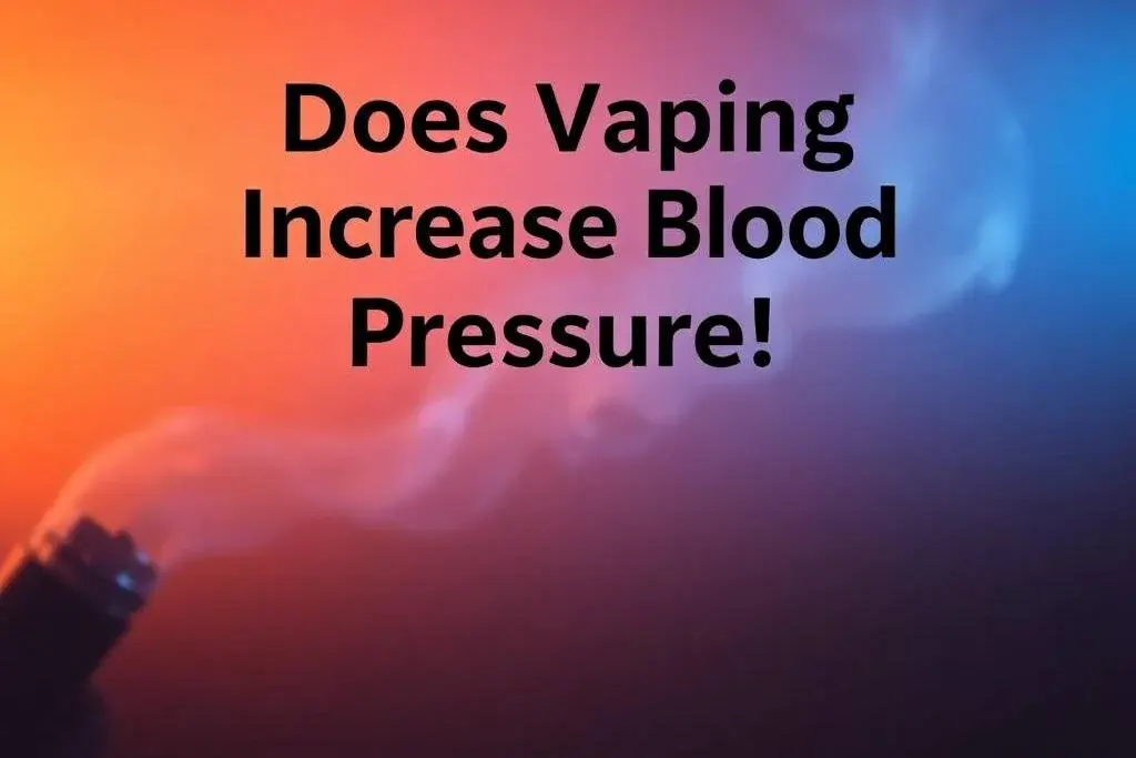 Does Vaping Increase Blood Pressure?