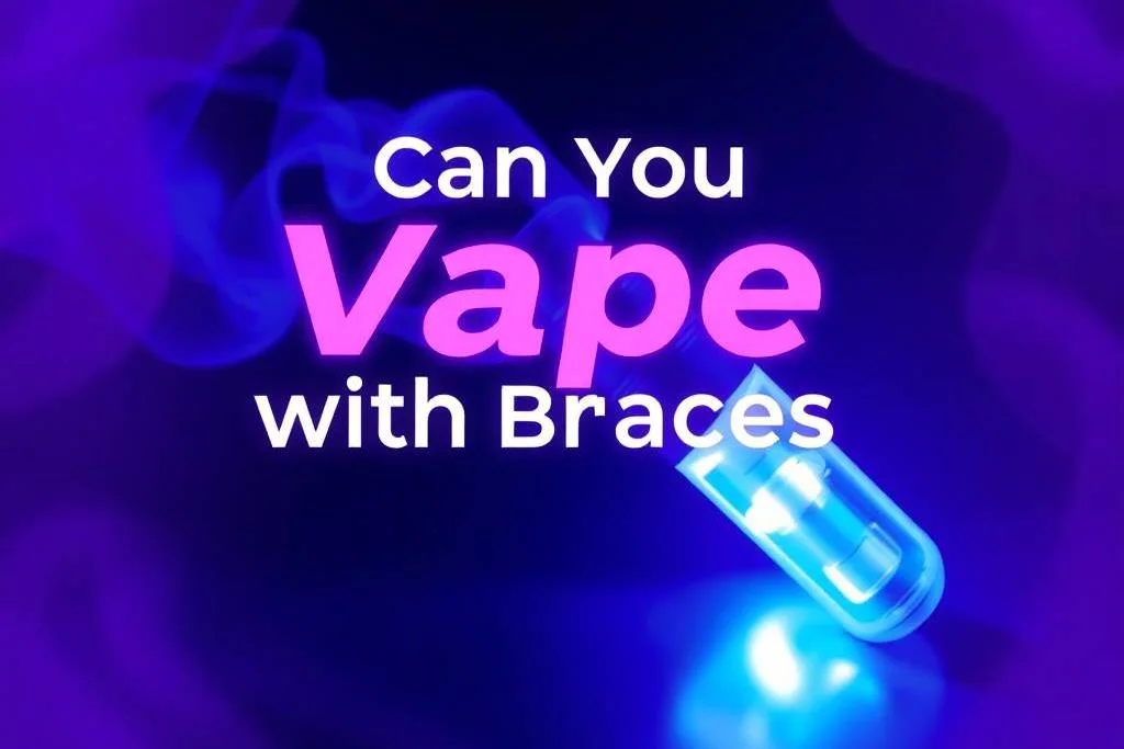 Article cover for Can You Vape with Braces?