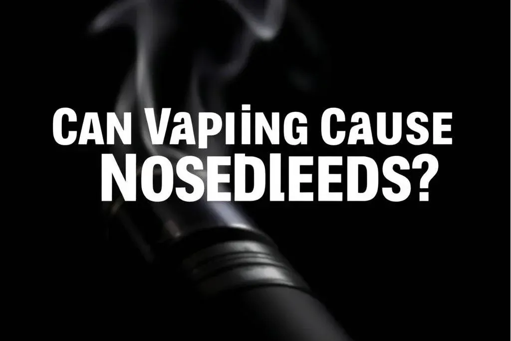 Can Vaping Cause Nosebleeds?
