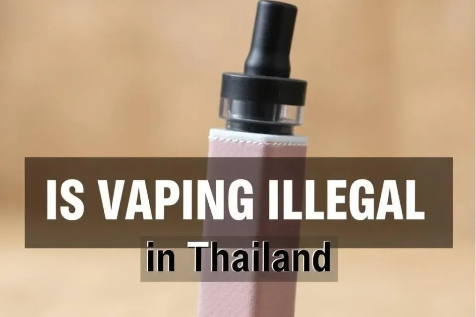 Is Vaping Illegal in Thailand?
