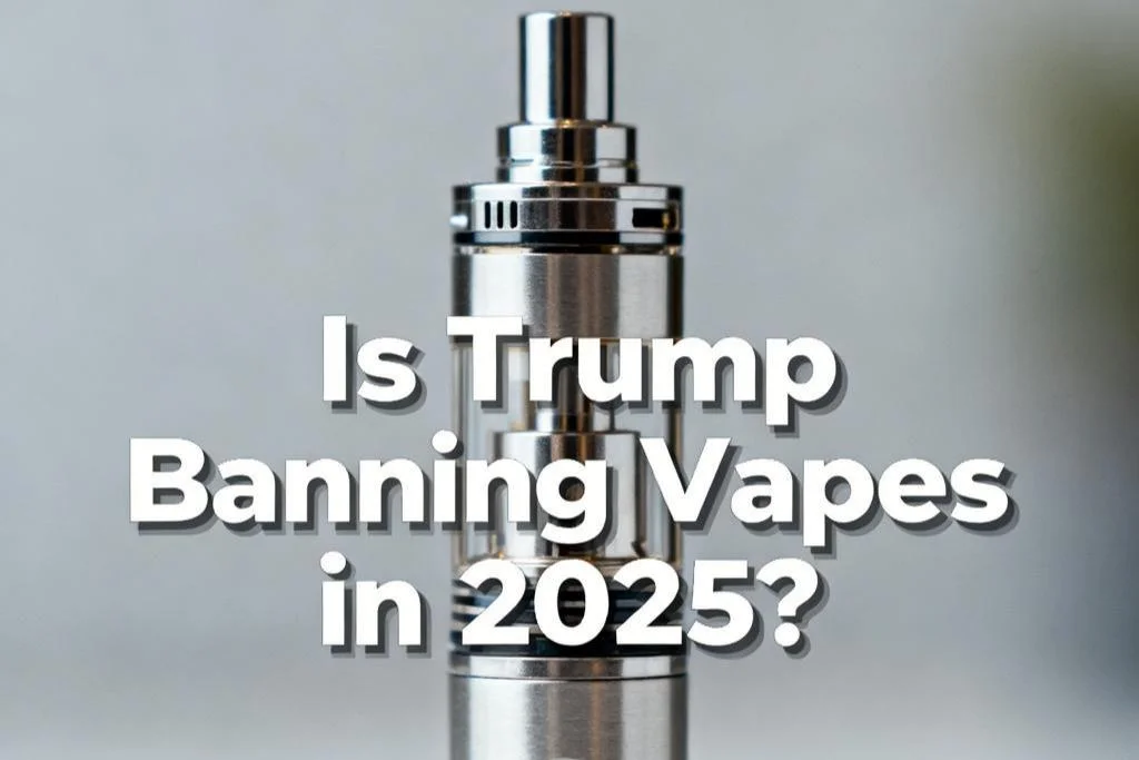 Article cover for Is Trump Banning Vapes in 2025? What Vapers Need to Know