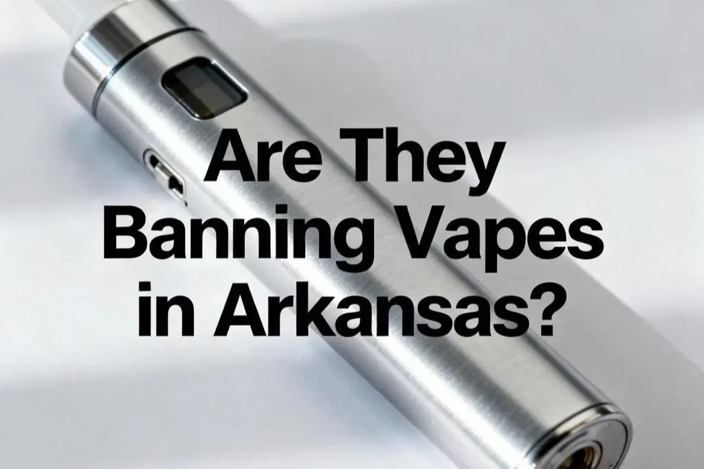 Are They Banning Vapes in Arkansas?