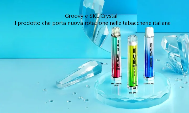 Groovy e SKE Crystal: il prodotto che porta nuova rotazione nelle tabaccherie italiane-La Voce del Tabaccaio Ed.13-2026