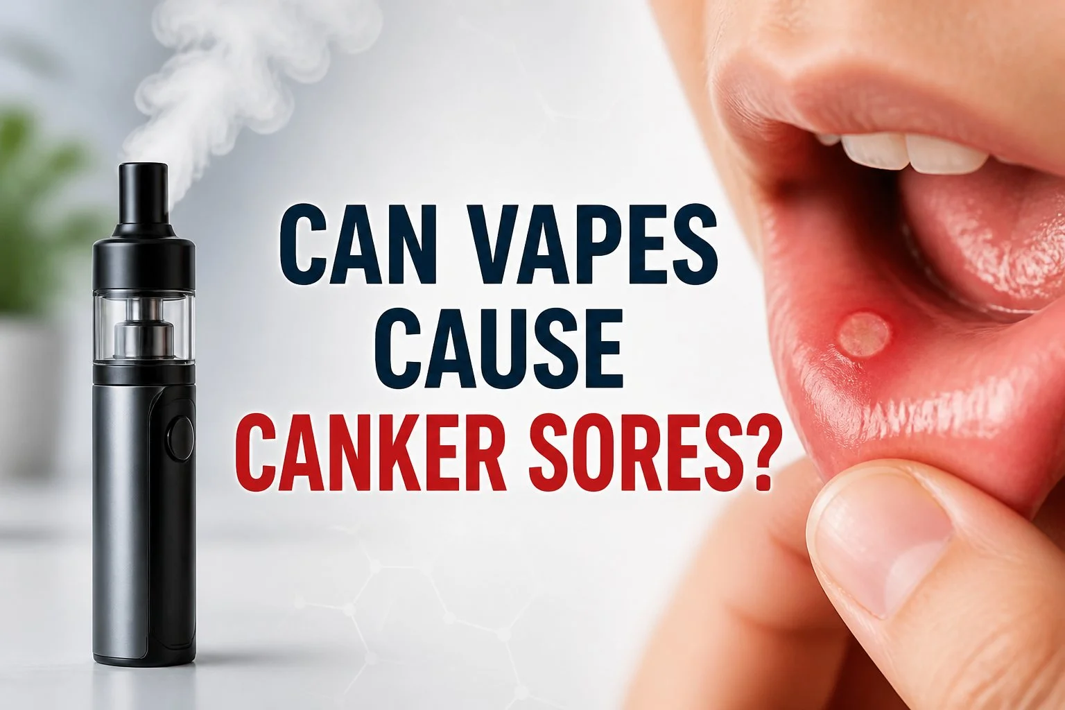 Why Can Vaping Lead to Canker Sores?