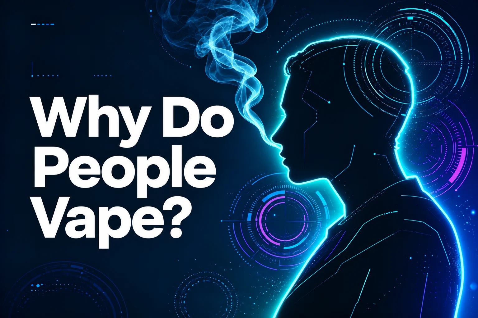 Why Do People Vape? The Real Reasons Behind Vaping