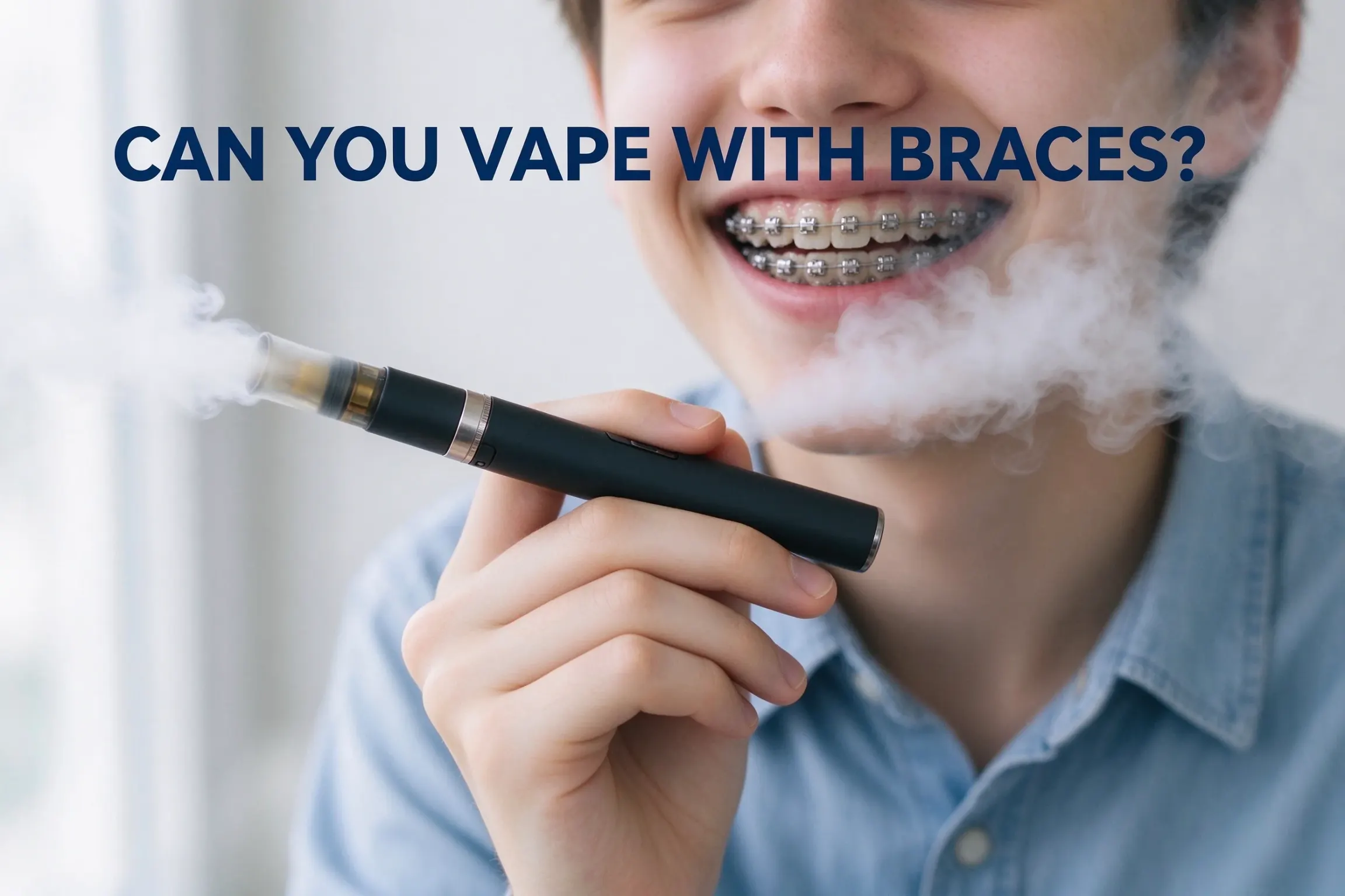 Can You Vape With Braces? What You Need to Know
