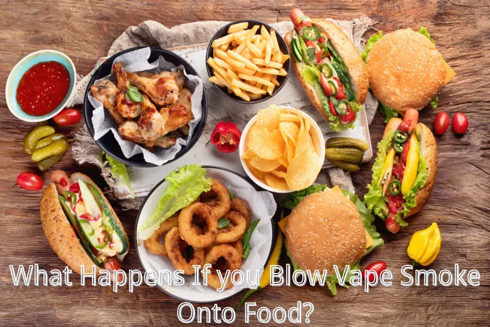 What Happens If you Blow Vape Smoke Onto Food?
