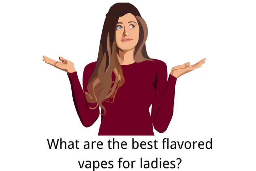 Article cover for What Are the Best Flavored Vapes for Ladies?