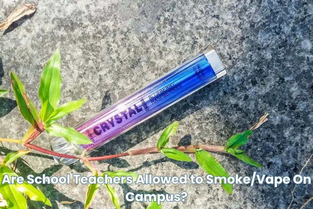 Are School Teachers Allowed to Smoke/Vape On Campus?